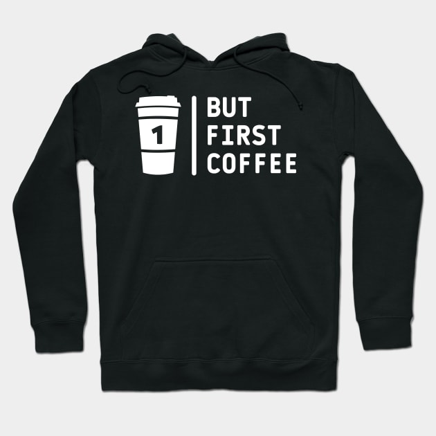 But first coffee white text Hoodie by Cute Tees Kawaii